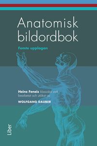 Anatomisk bildordbok; Wolfgang Dauber, Heinz Feneis; 2006