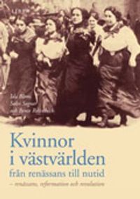 Kvinnor i västvärlden från renässans till nutid; Ida Blom, Sølvi Sogner, Bente Rosenbeck; 2006