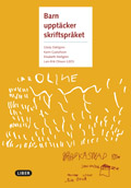 Barn upptäcker skriftspråket; Gösta Dahlgren, Karin Gustafsson, Elisabeth Mellgren, Lars-Erik Olsson; 2006