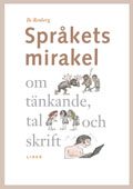 Språkets mirakel - om tänkande, tal och skrift; Bo Renberg; 2006