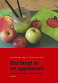Hur långt är ett äppelskal? - tematiskt arbete i förskoleklass; Annika Persson, Lena Wiklund; 2008
