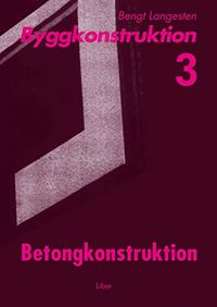 Byggkonstruktion 3 Betongkonstruktion; Bengt Langesten; 2000