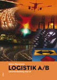 Logistik A/B Lärarhandledning med Lösningar inkl cd; Håkan Martinsson; 2004