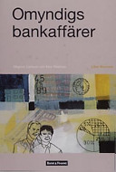 Omyndigs bankaffärer; Magnus Carlsson, Ewa Westman; 2001