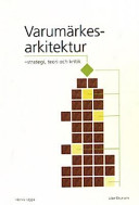 Varumärkesarkitektur - strategi; teori och kritik; Henrik Uggla; 2001
