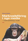 Marknadsföring i nya media - marknadsföring i kubik; Micael Dahlén; 2002