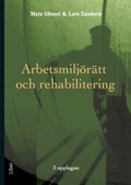 Arbetsmiljörätt och rehabilitering; Mats Günzel, Lars Zanderin; 2003