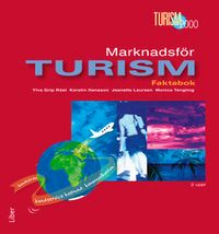 Marknadsför turism Fakta; Ylva Grip Röst, Kerstin Hansson, Jeanette Laursen, Monica Tengling; 2003