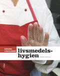 Grundläggande livsmedelshygien; Ingrid Lindholm; 2004