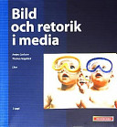 Bild och retorik i media; Anders Carlsson, Thomas Koppfeldt; 2003