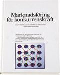 Marknadsföring för konkurrenskraft; Karl-Olof Hammarkvist, Håkan Håkansson, Lars-Gunnar Mattsson; 2003