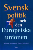 Svensk politik och den europeiska unionen; Tom Bryder, Daniel Silander, Charlotte Wallin (red.); 2004