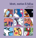 Idrott, motion och hälsa; Stefan Wiking, Johan Lindström; 2005