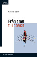 Från chef till coach - Exec; Gunnar Selin; 2004