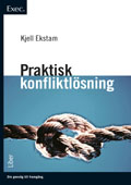 Praktisk konfliktlösning - Exec; Kjell Ekstam; 2004