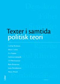 Texter i samtida politisk teori; Ludvig Beckman, Maria Carbin, Ulf Mörkenstam, Sofia Näsström, Jouni Reinikainen, Maria Wendt Höjer; 2004