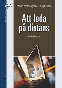 Att leda på distans; Maria Nordengren, Bengt Olsen; 2006