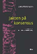 Jakten på konsensus - Intersektionalitet och marknadsekonomisk vardag; Lena Martinsson; 2006