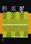 Socialpolitiska klassiker; Håkan Johansson; 2008