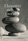 Ekonomi och moral - vägar mot ökat ansvarstagande; Karl Johan Bonnedal, Tommy Jensen, Johan Sandström; 2007
