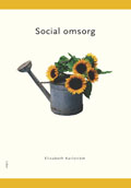 Social omsorg; Elisabeth Karlström; 2005