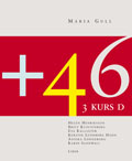 +46:3D inkl CD; Helen Henriksson, Britt Klintenberg, Eva Källsäter, Kerstin Lundberg Hahn, Annika Lönneborg, Karin Sandwall; 2005