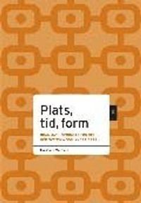 Plats, tid, form; Marianne Mathlein; 2006
