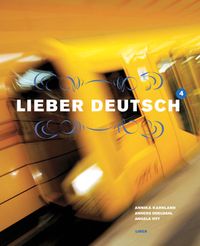 Lieber Deutsch 4 Kursbok; Annika Karnland, Anders Odeldahl, Angela Vitt; 2007