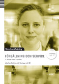 Försäljning och service Lärarhandledning inkl. cd; Jan-Olof Andersson, Gunilla Eek, Marianne Feldt, Mats Erasmie, Maritta Leijonmalm, Anders Pihlsgård; 2007