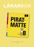 Piratmatte B Lärarhandledning; Catarina Hansson, Marie Delshammar, Cecilia Palm; 2008