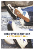Idrottsdidaktiska utmaningar; Håkan Larsson, Jane Meckbach (red.); 2007