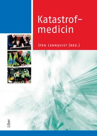 Katastrofmedicin; Sten Lennquist (red.); 2009