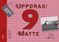 Uppdrag Matte 9; Olga Wedbjer Rambell, Magnus Hansson; 2012