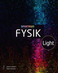 Spektrum Fysik Lightbok; Lennart Undvall, Anders Karlsson, Margareta Hylén; 2013