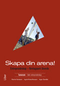 Skapa din arena! Tankebok - Entreprenörskap - företagsamt lärande; Harriet Karlsson, Ingrid Kristoffersson, Inger Sandås; 2008