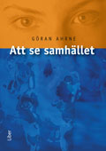 Att se samhället; Göran Ahrne; 2007