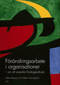 Förändringsarbete i organisationer - om att utveckla företagskulturer; Mats Alvesson, Stefan Sveningsson; 2008