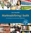 Marknadsföring i butik - Om forskning och branschkunskap i detaljhandeln; Jens Nordfält; 2007