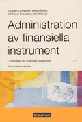 Administration av finansiella instrument - kunskap för finansiell rådgivning; Lennart Lundquist, Urban Rydin, Alf-Peter Svensson, Jan Wiberg; 2007