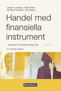 Handel med finansiella instrument - kunskap för finansiell rådgivning; Mats Beckman, Ella Grundell, Lennart Lundquist, Alf-Peter Svensson, Jan Wiberg; 2007