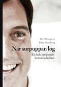 När surpuppan log - En bok om positiv kommunikation; John Steinberg; 2008