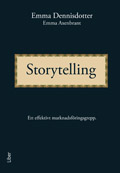 Storytelling - ett effektivt marknadsföringsgrepp; Emma Dennisdotter, Emma Axenbrant; 2008
