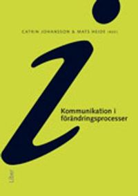 Kommunikation i förändringsprocesser; Catrin Johansson; 2008