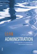 Lean Administration; Linus Larsson; 2008