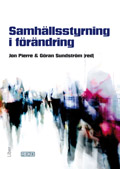 Samhällsstyrning i förändring; Jon Pierre, Göran Sundström; 2009