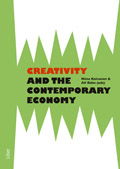 Creativity and the Contemporary Economy; Niina Koivunen, Alf Rehn; 2009