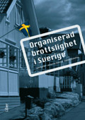 Organiserad brottslighet i Sverige; Lars Korsell, Johanna Skinnari, Daniel Vesterhav; 2009