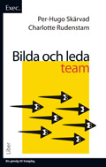 Bilda och leda team (exec.); Per-Hugo Skärvad, Charlotte Rudenstam; 2009