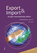 Export och import : att göra internationella affärer :  handledarbok med CD; Leif Holmvall, Arne Åkesson; 2010