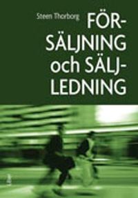 Försäljning och säljledning; Steen Thorborg; 2011